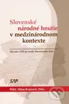 Slovenské národné hnutie v medzinárodnom kontexte (Od roku 1820 po vznik Slovenského štátu) - kniha z kategorie Historie