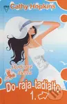 Do raja tadiaľto 1. - Cathy Hopkins - kniha z kategorie Pro děti