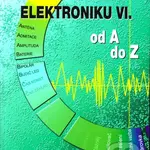 Poznáváme elektroniku VI (od A do Z) - Václav Malina - kniha z kategorie Přírodní vědy a technika