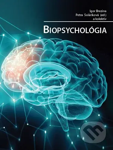 Biopsychológia - Igor Brezina, Petra Soláriková - kniha z kategorie Psychologie osobnosti