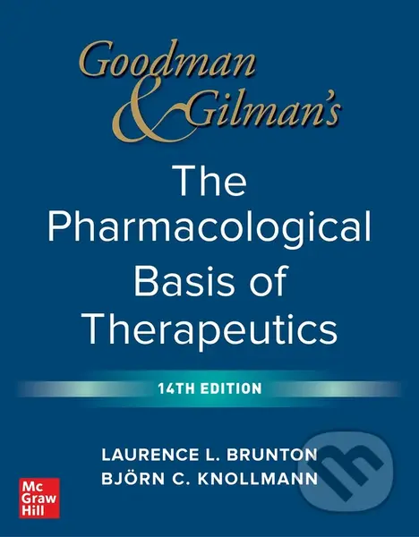 Goodman and Gilman's The Pharmacological Basis of Therapeutics - kniha z kategorie Farmakologie a fytoterapie