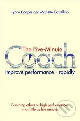 The Five Minute Coach (Improve Performance Rapidly) - kniha z kategorie Odborné a naučné