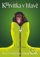 Kurvítka v hlavě (Proč i chytří lidé jednají hloupě) - kniha z kategorie Psychologie