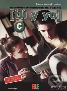 Tú y yo C: Actividades de interacción oral y escrita - David Vargas