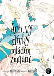 Ach, vy dívky mládím zmítané 2 - Mari Okada, Nao Emoto - kniha z kategorie Komiksy
