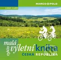 Malá cyklovýletní kniha (12 oblastí - 72 výletů) - kniha z kategorie Průvodci