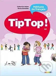 Tip Top! 3 Livre de l´éleve + CD - učebnica - C. Adam - kniha z kategorie Jazykové učebnice a slovníky