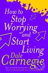 How to Stop Worrying and Start Living - Dale Carnegie - kniha z kategorie Beletrie