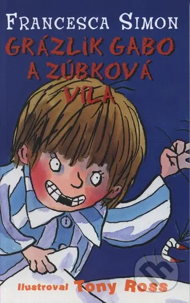 Grázlik Gabo a zúbková víla - Francesca Simon - kniha z kategorie Beletrie pro děti