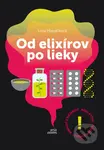 Od elixírov po lieky (Minulosť a súčasnosť, mágia a veda, tvrdenia a dôkazy) - kniha z kategorie Historie