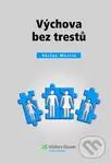 Výchova bez trestú - Václav Mertin