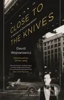 Close to the Knives (A Memoir of Disintegration) - David Wojnarowicz - kniha z kategorie Životopisy