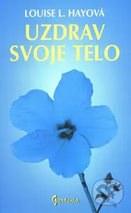 Uzdrav svoje telo - Louise L. Hay - kniha z kategorie Pozitivní myšlení