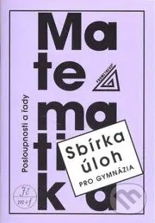 Sbírka úloh pro gymnázia (Posloupnosti a řady) - Oldřich Odvárko - kniha z kategorie Gymnázia