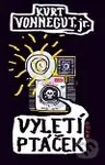 Vyletí ptáček - Kurt Vonnegut jr.