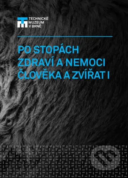 Po stopách zdraví a nemoci člověka a zvířat I. - Radek Slabotínský - kniha z kategorie Historie