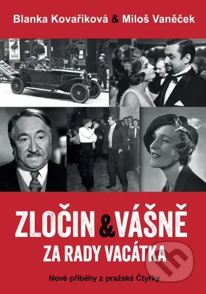 Zločin a vášně za rady Vacátka (Nové příběhy z pražské Čtyřky) - kniha z kategorie Historie