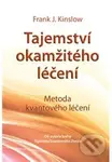 Tajemství okamžitého léčení (Metoda kvantového léčení) - kniha z kategorie Alternativní medicína