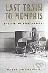 Last Train to Memphis - Peter Guralnick