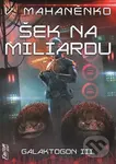Šek na miliardu (Galaktogon 3) - Vasilij Mahaněnko