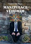 Manipulace vědomím - Sergej Georgijevič  Kara-Murza - kniha z kategorie Sociologie