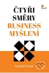 Čtyři směry business myšlení - František Hroník - kniha z kategorie Psychologie