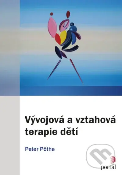 Vývojová a vztahová terapie dětí - Peter Pöthe - kniha z kategorie Psychologie