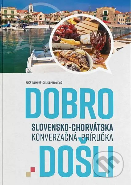 Dobro došli (Slovensko-chorvátska konverzačná príručka) - kniha z kategorie Jazykové učebnice a slovníky