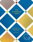 The Arabesque Table (Contemporary Recipes from the Arab World) - kniha z kategorie Národní kuchyně