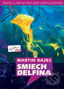 Smiech delfína (Nedeste sa, keď vám život ukáže vztýčený prostredník) - kniha z kategorie Beletrie