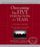 Overcoming the Five Dysfunctions of a Team (A Field Guide for Leaders, Managers, and Facilitators) - kniha z kategorie Podnikání
