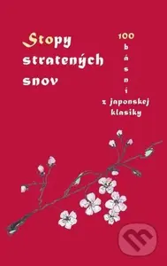 Stopy stratených snov (100 básní z japonskej klasiky) - kniha z kategorie Poezie