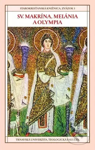 Sv. Makrína, Melánia a Olympia - Helena Panczová (editor) - kniha z kategorie Knihy o Bibli