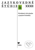 Jazykovedné štúdie XXXII. (Prirodzený vývin jazyka a jazykové kontakty) - kniha z kategorie Jazyková antropologie