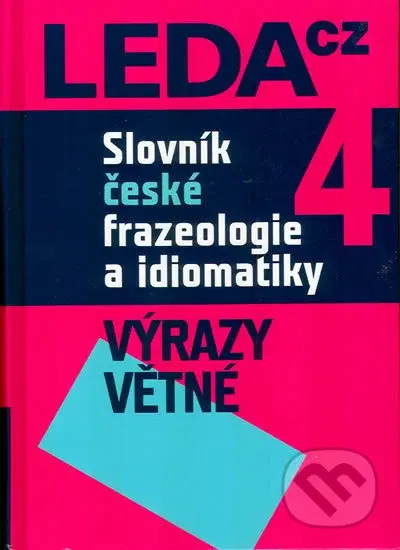 Slovník české frazeologie a idiomatiky 4 (Výrazy větné) - kniha z kategorie Jazykové učebnice a slovníky