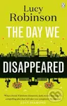 The Day We Disappeared - Lucy Robinson - kniha z kategorie Beletrie