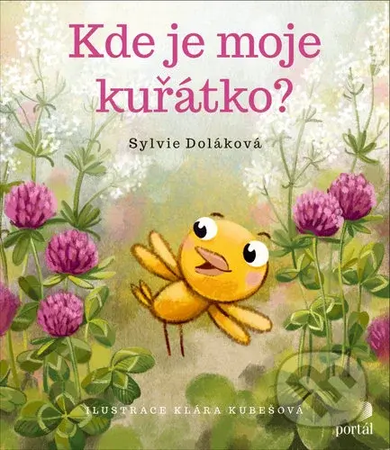 Kde je moje kuřátko? - Sylvie Doláková - kniha z kategorie Beletrie pro děti