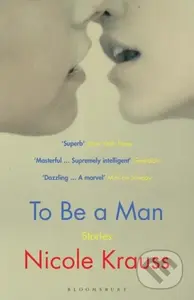To Be a Man - Nicole Krauss - kniha z kategorie Společenská beletrie