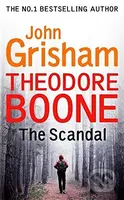 Theodore Boone: The Scandal - John Grisham - kniha z kategorie Thrillery