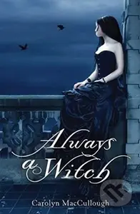 Always a Witch - Carolyn MacCullough