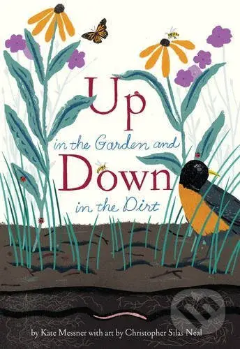 Up in the Garden and Down in the Dirt - Kate Messner - kniha z kategorie Naučné knihy