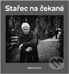Stařec na čekané - Miloš Hoznauer - kniha z kategorie Beletrie