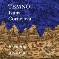 Temno (Stručná historie) - Ivana Čornejová - audiokniha z kategorie Historie