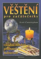 Věštění pro začátečníky (Vykládání minulosti, přítomnosti a budoucnosti) - kniha z kategorie Astrologie a věštění