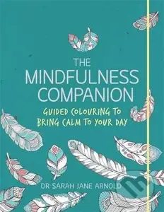 The Mindfulness Companion (A Creative Journal to Bring Calm to Your Day) - kniha z kategorie Pro dospělé