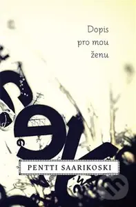 Dopis pro mou ženu - Pentti Saarikoski