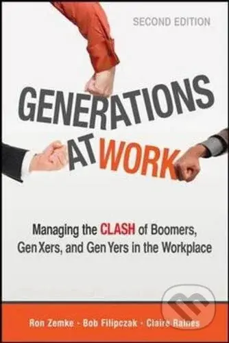 Generations at Work (Managing the Clash of Boomers, Gen Xers, and Gen Yers in the Workplace) - kniha z kategorie Podnikání