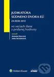 Judikatúra Súdneho dvora EÚ (za rok 2015 vo veciach dane z pridanej hodnoty) - kniha z kategorie Daně