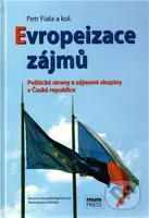 Evropeizace zájmů (Politické strany a zájmové skupiny v České republice) - kniha z kategorie Politologie a politika