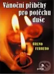 Vánoční příběhy pro potěchu duše - Bruno Ferrero